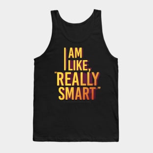 Like really smart Tank Top